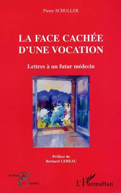 LA FACE CACHEE D'UNE VOCATION - Pierre Schuller - Editions L'Harmattan