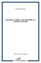 Belgique, Zaïre : une histoire en quête d'avenir