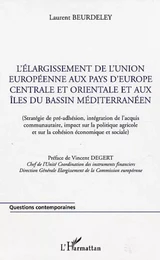 L'élargissement de l'Union européenne aux pays d'Europe centrale et orientale et aux îles du bassin méditerranéen