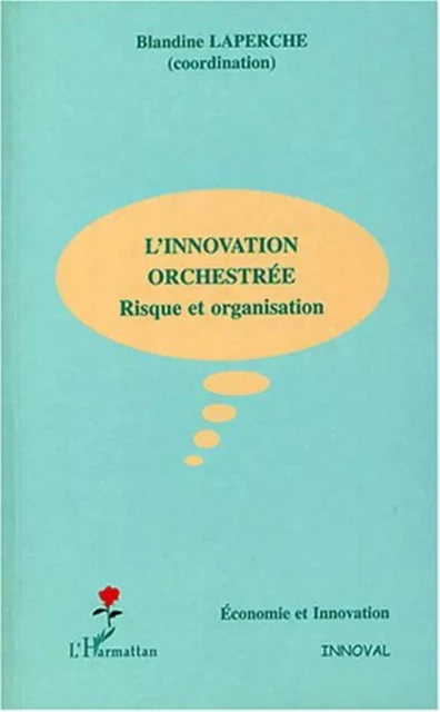 L'innovation orchestrée - Blandine Laperche - Editions L'Harmattan