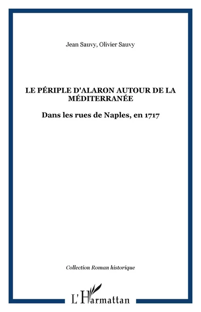 Le périple d'Alaron autour de la méditerranée - Jean Sauvy - Editions L'Harmattan