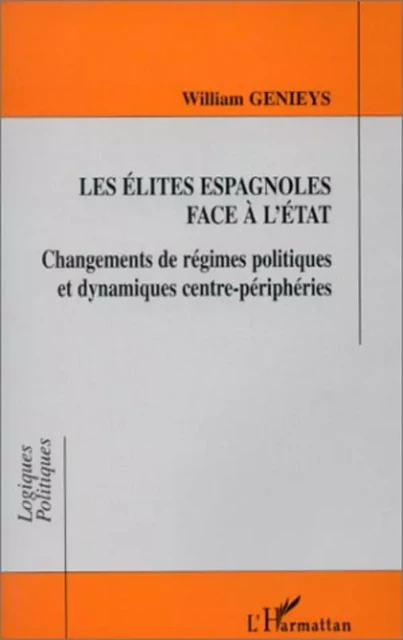 Les élites espagnoles face à l'Etat - William Genieys - Editions L'Harmattan