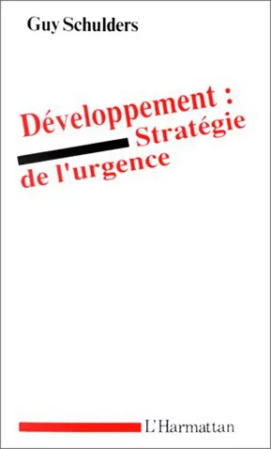 Développement : stratégie de l'urgence - Guy Schulders - Editions L'Harmattan