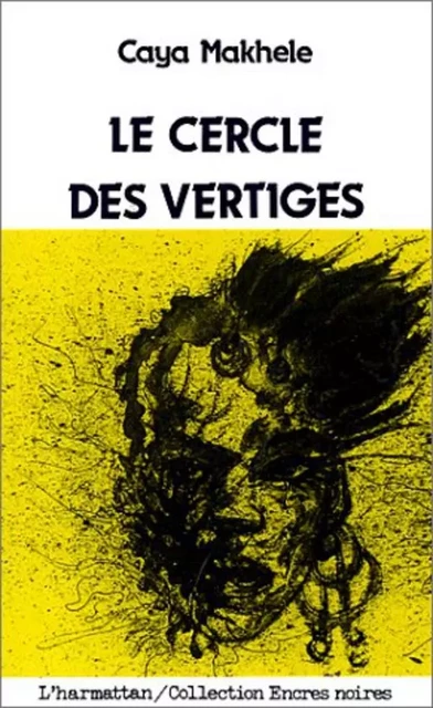 Le cercle des vertiges - Caya Makhele - Editions L'Harmattan