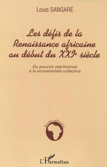 Les défis de la Renaissance africaine au début du XXIè siècle - Louis Sangare - Editions L'Harmattan