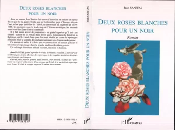 Deux roses blanches pour un Noir - Jean Sanitas - Editions L'Harmattan