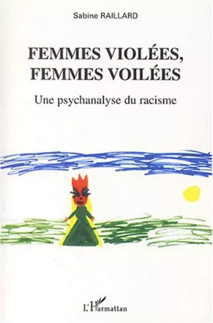 Femmes violées, femmes voilées - Sabine Raillard - Editions L'Harmattan