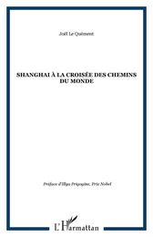 SHANGHAI À LA CROISÉE DES CHEMINS DU MONDE