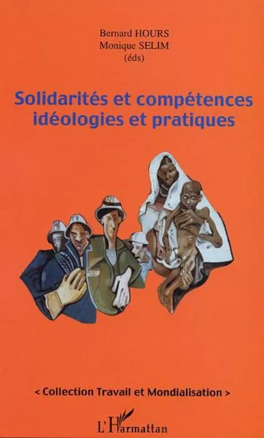 Solidarités et compétences idéologiques et pratiques - Monique Selim, Bernard Hours - Editions L'Harmattan