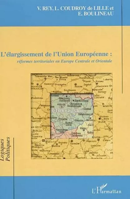 L'élargissement de l'Union Européenne - Emmanuelle Boulineau, Lydia Coudroy De Lille, Violette Rey - Editions L'Harmattan