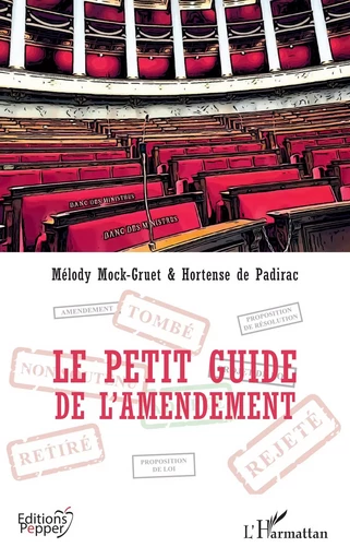 Le petit guide de l'amendement - Mélody Mock-Gruet, Hortense de Padirac - Editions L'Harmattan