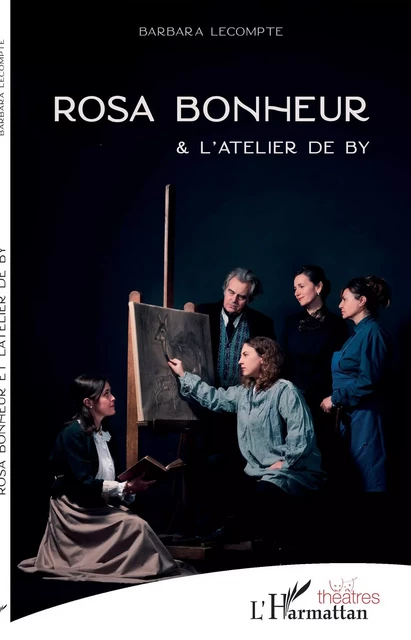 Rosa Bonheur - Barbara Lecompte - Editions L'Harmattan