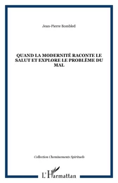 Quand la modernité raconte le Salut et explore le problème du Mal