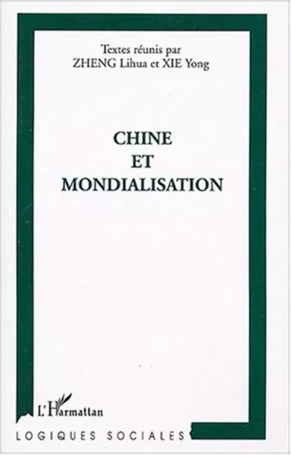 Chine et mondialisation - Lihua Zheng, Yong Xie - Editions L'Harmattan