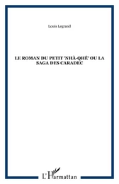 Le roman du petit "nhà-qhê" ou la saga des Caradec