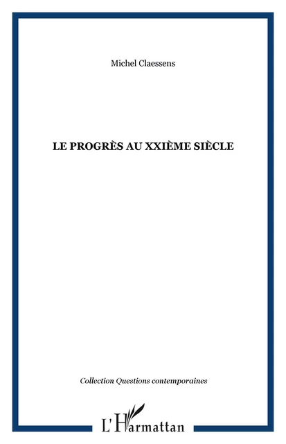 Le progrès au XXIème siècle - Michel Claessens - Editions L'Harmattan