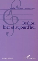 Berlioz, hier et aujourd'hui