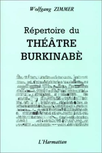 Répertoire du théâtre burkinabé - Wolfgang Zimmer - Editions L'Harmattan