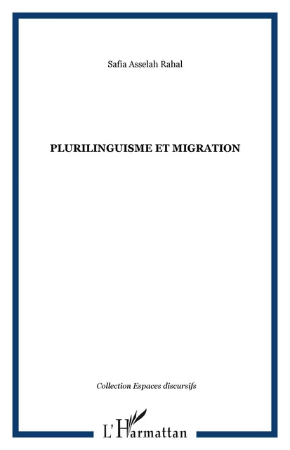 Plurilinguisme et migration - Safia Asselah Rahal - Editions L'Harmattan