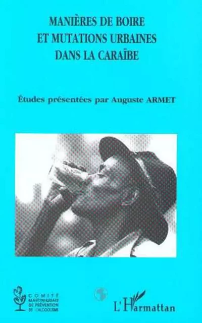 Manières de boire et mutations urbaines dans la Caraïbe - Auguste Armet - Editions L'Harmattan