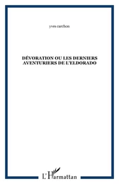 Dévoration ou Les derniers aventuriers de l'Eldorado