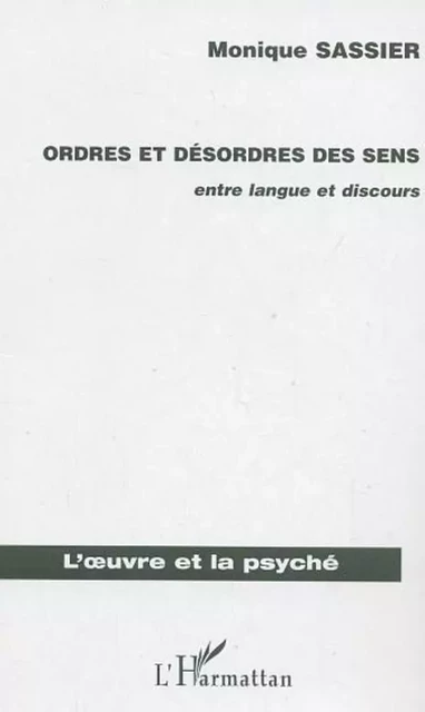 ORDRES ET DESORDRES DES SENS - Monique Sassier - Editions L'Harmattan