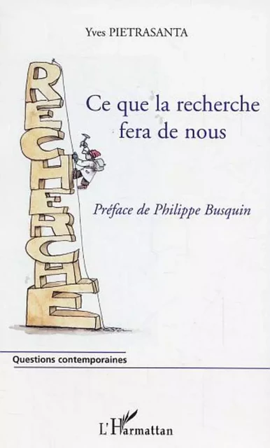 Ce que la recherche fera de nous - Yves Pietrasanta - Editions L'Harmattan