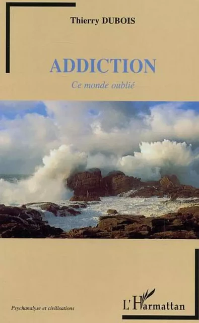 Addiction - Thierry Dubois - Editions L'Harmattan