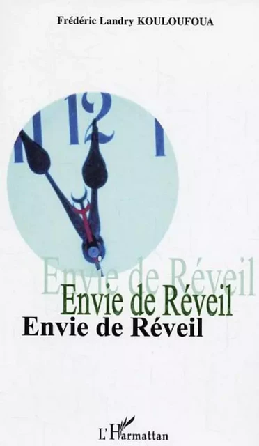 Envie de réveil - Frédéric Landry Kouloufoua - Editions L'Harmattan