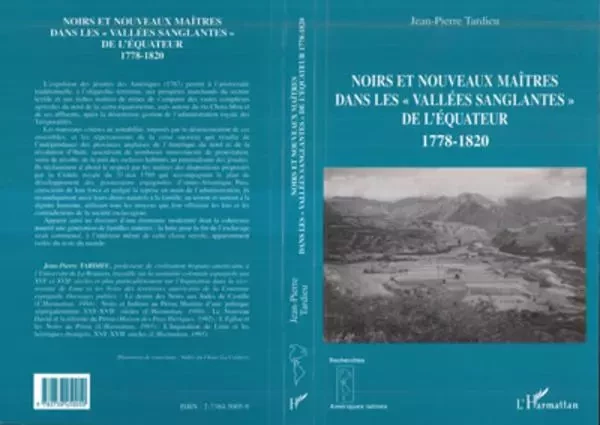 Noirs et nouveaux maîtres dans les "vallées sanglantes" de l'Équateur 1778-1820 - Jean-Pierre Tardieu - Editions L'Harmattan