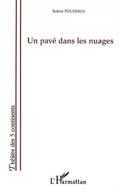 Un pavé dans les nuages - Robert Poudérou - Editions L'Harmattan