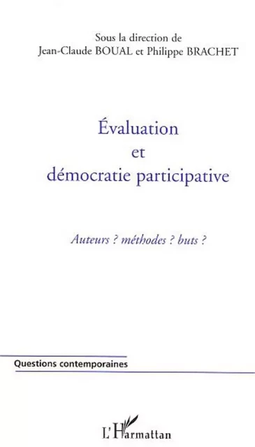 Evaluation et démocratie participative - Jean-Claude Boual, Philippe Brachet - Editions L'Harmattan