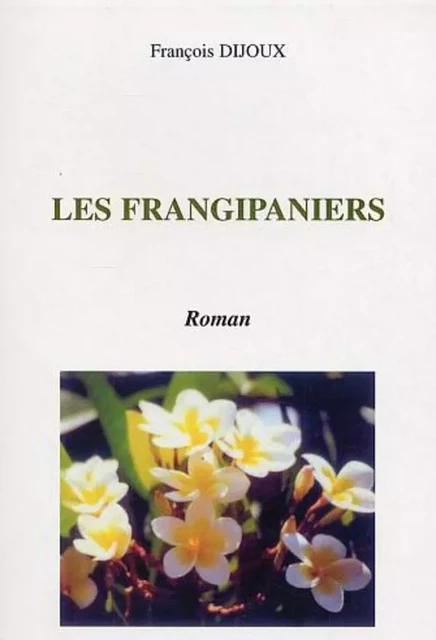 Les frangipaniers - François Dijoux - Editions L'Harmattan