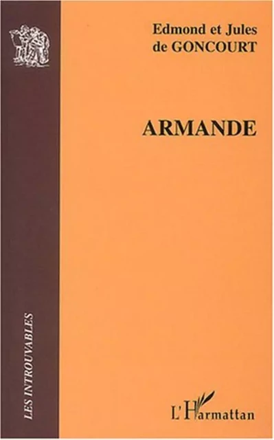 Armande - Jules de Goncourt, Edmond de Goncourt - Editions L'Harmattan