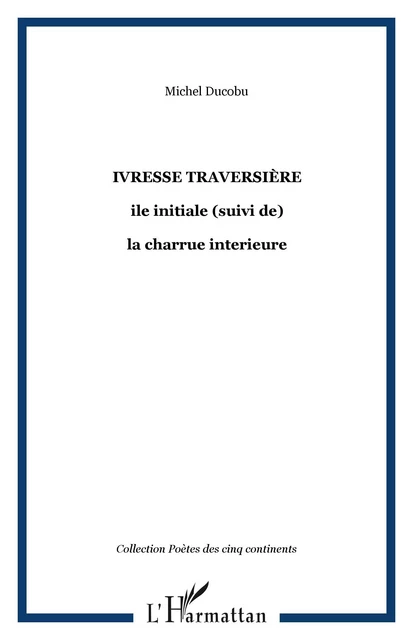 ivresse traversière - Michel Ducobu - Editions L'Harmattan