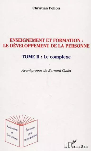 Enseignement et formation le développement de la personne - Christian Pellois - Editions L'Harmattan