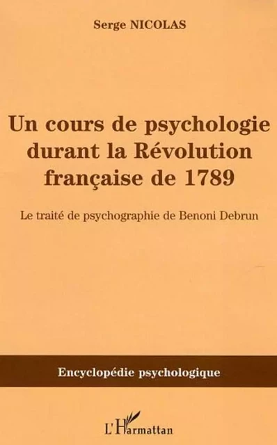 Cours de psychologie durant la Révolution française de 1789 - Serge Nicolas - Editions L'Harmattan