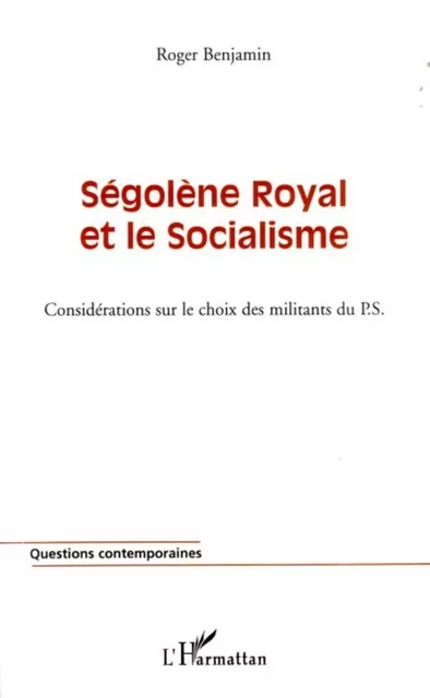 Ségolène Royal et le socialisme - Roger Benjamin - Editions L'Harmattan