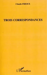 Trois correspondances