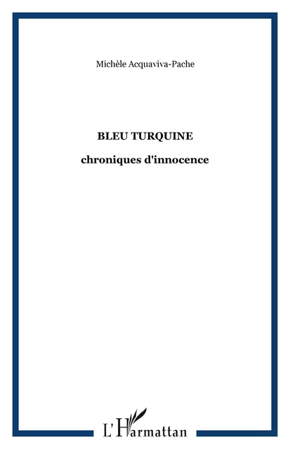 Bleu turquine - Michèle Acquaviva-Pache - Editions L'Harmattan