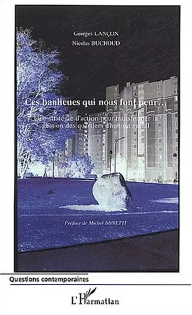 Ces banlieues qui nous font peur - Nicolas Buchroud, Georges Lançon - Editions L'Harmattan