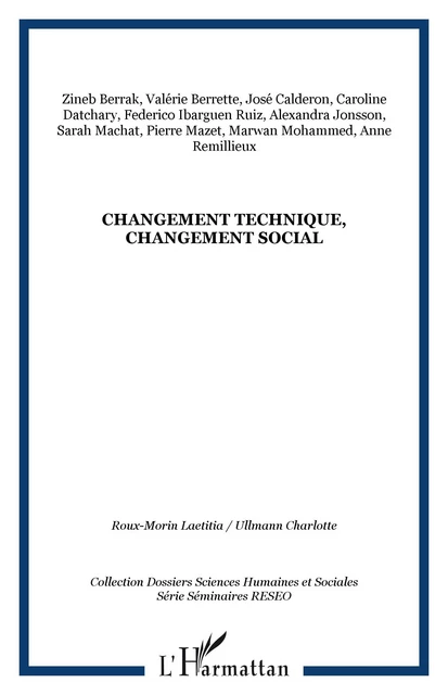 Changement technique, changement social - Caroline Datchary, Anne Remillieux, Marwan Mohammed, Pierre Mazet, Sarah Machat, Alexandra Jonsson, Federico Ibarguen Ruiz, José Calderon, Valérie Berrette, Zineb Berrak - Editions L'Harmattan