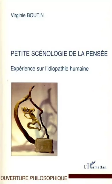 Petite scénologie de la pensée - Virginie Boutin - Editions L'Harmattan