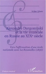 Alexandre Dargomijski et la vie musicale en Russie au XIXe siècle