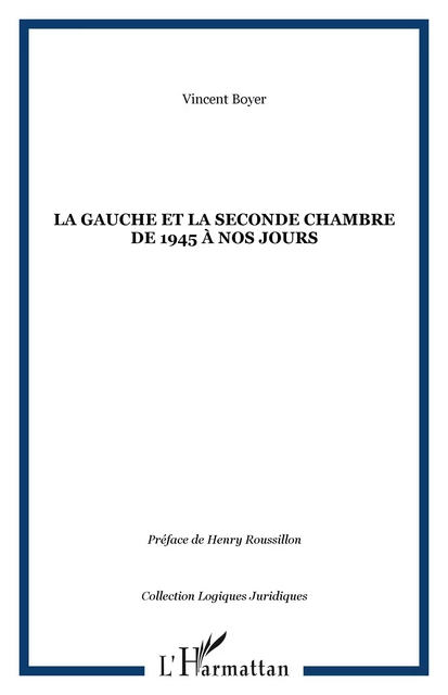 La gauche et la seconde chambre de 1945 à nos jours - Vincent Boyer - Editions L'Harmattan