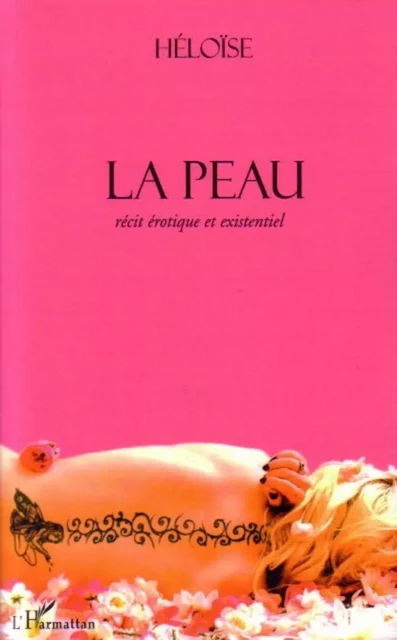 La peau -  Héloïse - Editions L'Harmattan