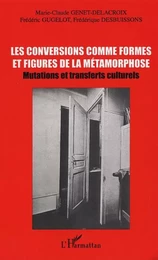 LES CONVERSIONS COMME FORMES ET FIGURES DE LA MÉTAMORPHOSE