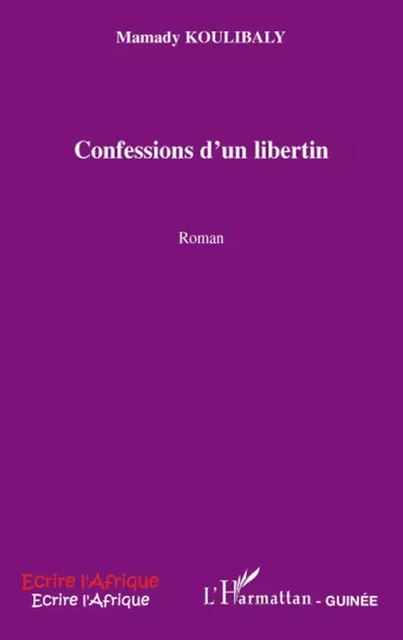 Confessions d'un libertin - Mamady Koulibaly - Editions L'Harmattan