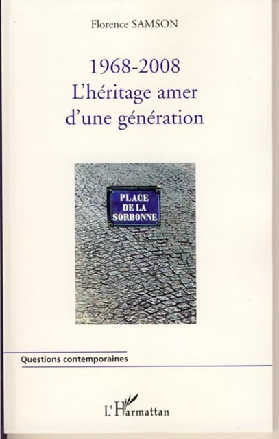 1968-2008 : l'héritage amer d'une génération - Florence Samson - Editions L'Harmattan