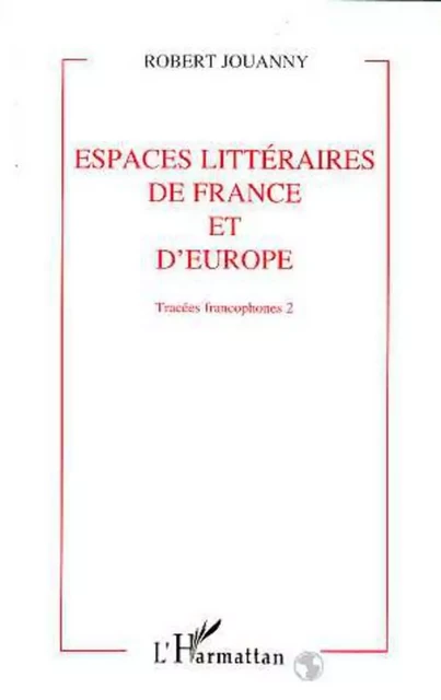 Tracées francophones - Robert Jouanny - Editions L'Harmattan